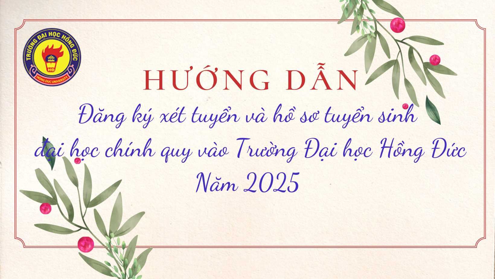 Hướng dẫn đăng ký xét tuyển và hồ sơ tuyển sinh đào tạo chính quy trình độ đại học vào Trường Đại học Hồng Đức năm 2025